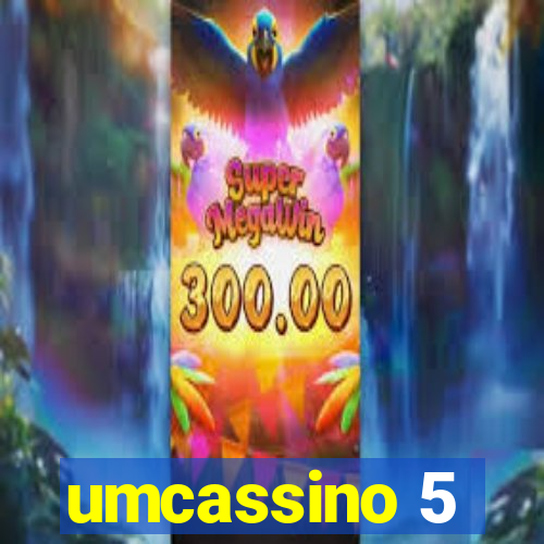 umcassino 5